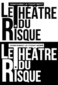 Théâtre du Risque